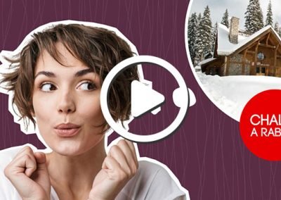 Publicité vidéo – Chalet à Rabais
